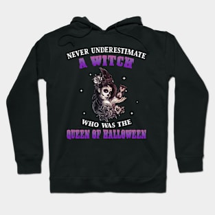 Never Underestimate A Witch The Queen Of Halloween Shirt Hoodie